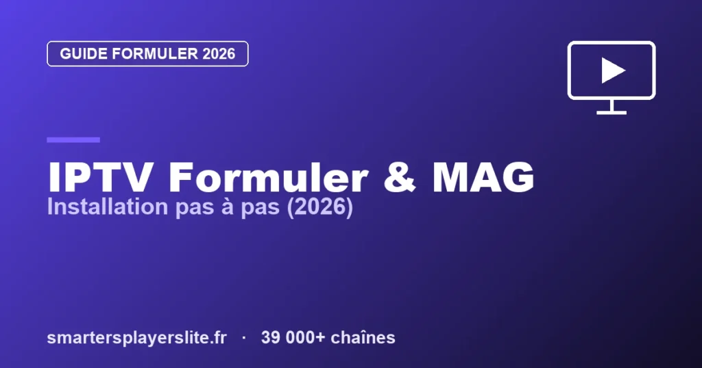 IPTV Formuler & MAG : Installation pas à pas (2026)
